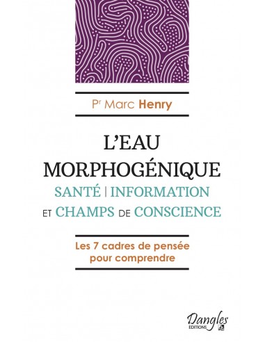 L'Eau morphogénique. Santé,...