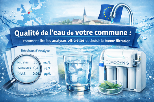 Qualité de l’eau de votre commune : comment lire les analyses officielles et choisir la bonne filtration